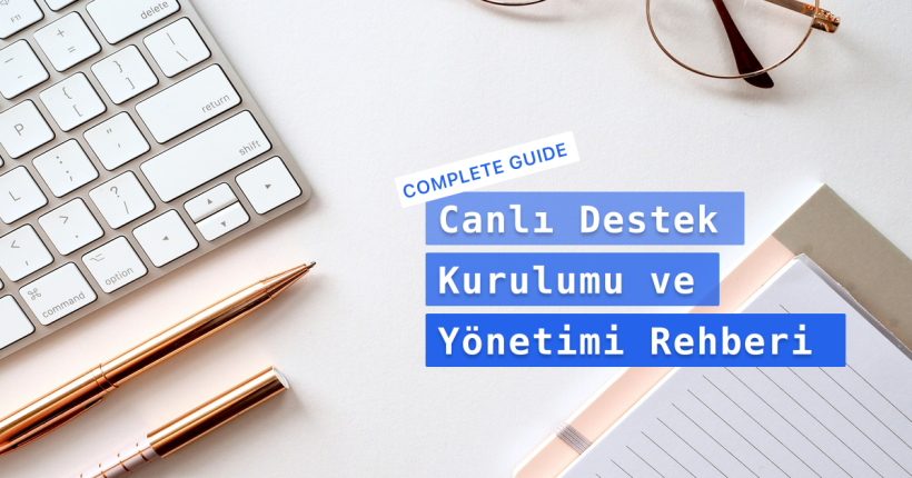 Canlı Destek Kurulumu ve Yönetimi Rehberi