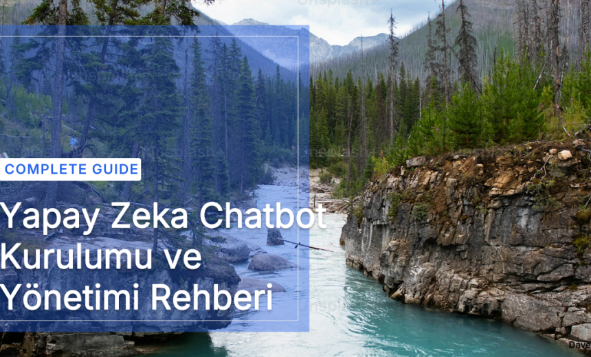 Yapay Zeka Chatbot Kurulumu ve Yönetimi Rehberi