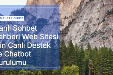 Canlı Sohbet Rehberi Web Sitesi İçin Canlı Destek ve Chatbot Kurulumu