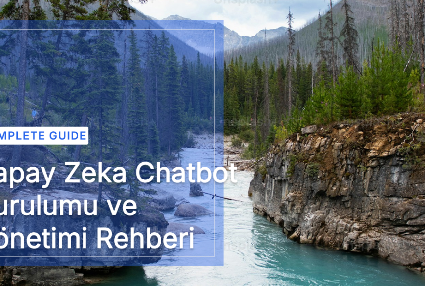 Yapay Zeka Chatbot Kurulumu ve Yönetimi Rehberi