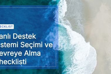 Canlı Destek Sistemi Seçimi ve Devreye Alma Checklisti